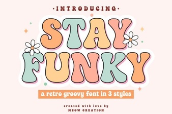 Stay Funky Fonts for Your Creative Projects